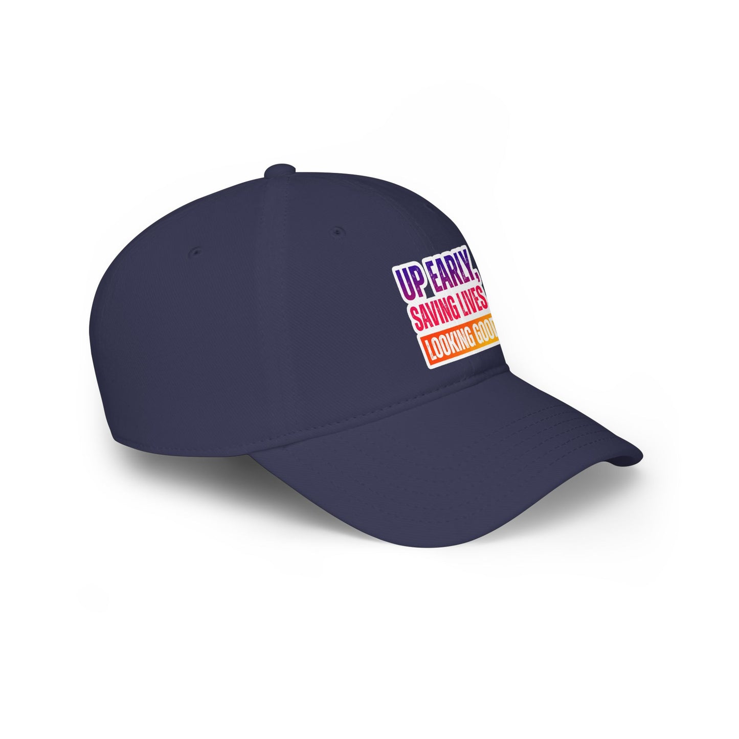 Up early, saving lives, looking good Baseball Cap