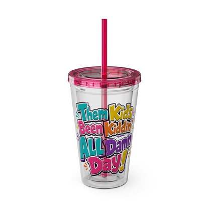 Them kids been kiddin all damn day Insulated Cup