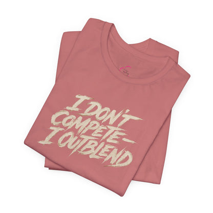 I don't compete I out blend T-shirt