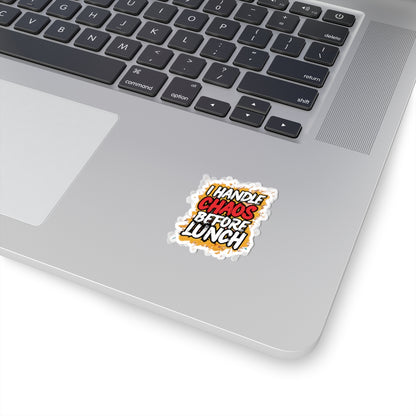 I handle chaos before lunch Sticker
