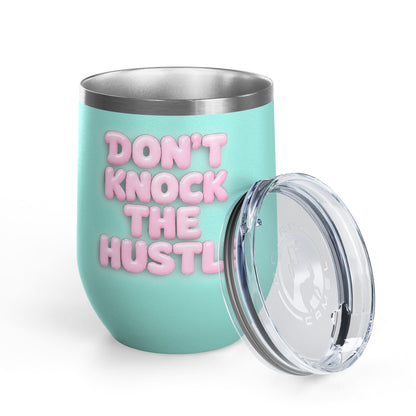 Don't knock the hustle Tumbler