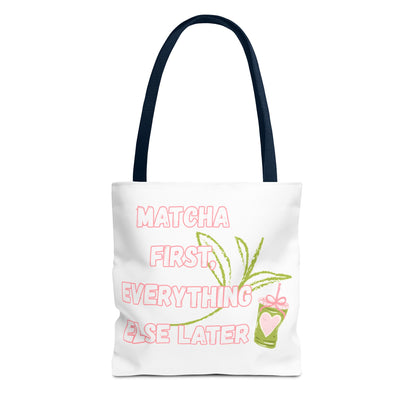 Matcha First Everything Else Later Tote Bag