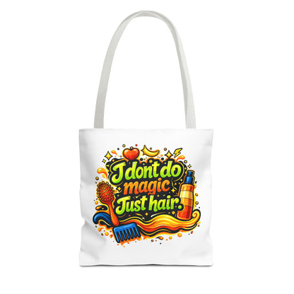 I don't do magic. Just hair Tote Bag