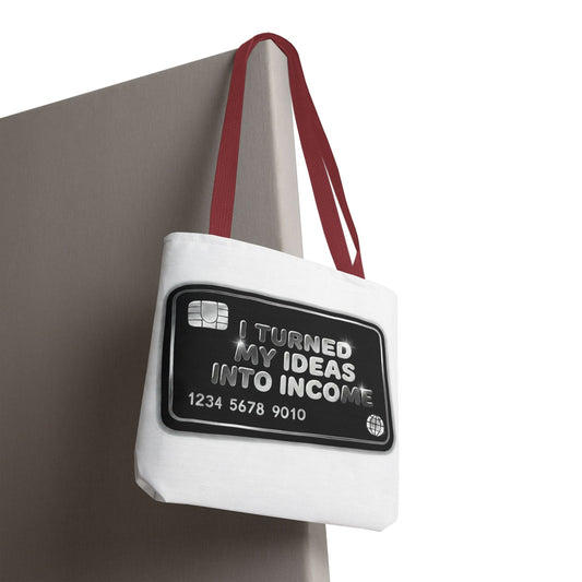 I turned my ideas into income Tote Bag