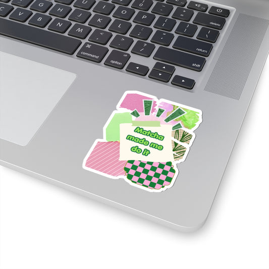 Matcha made me do it Sticker