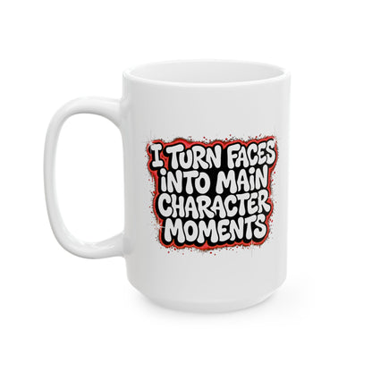 I turn faces into main character moments Mug