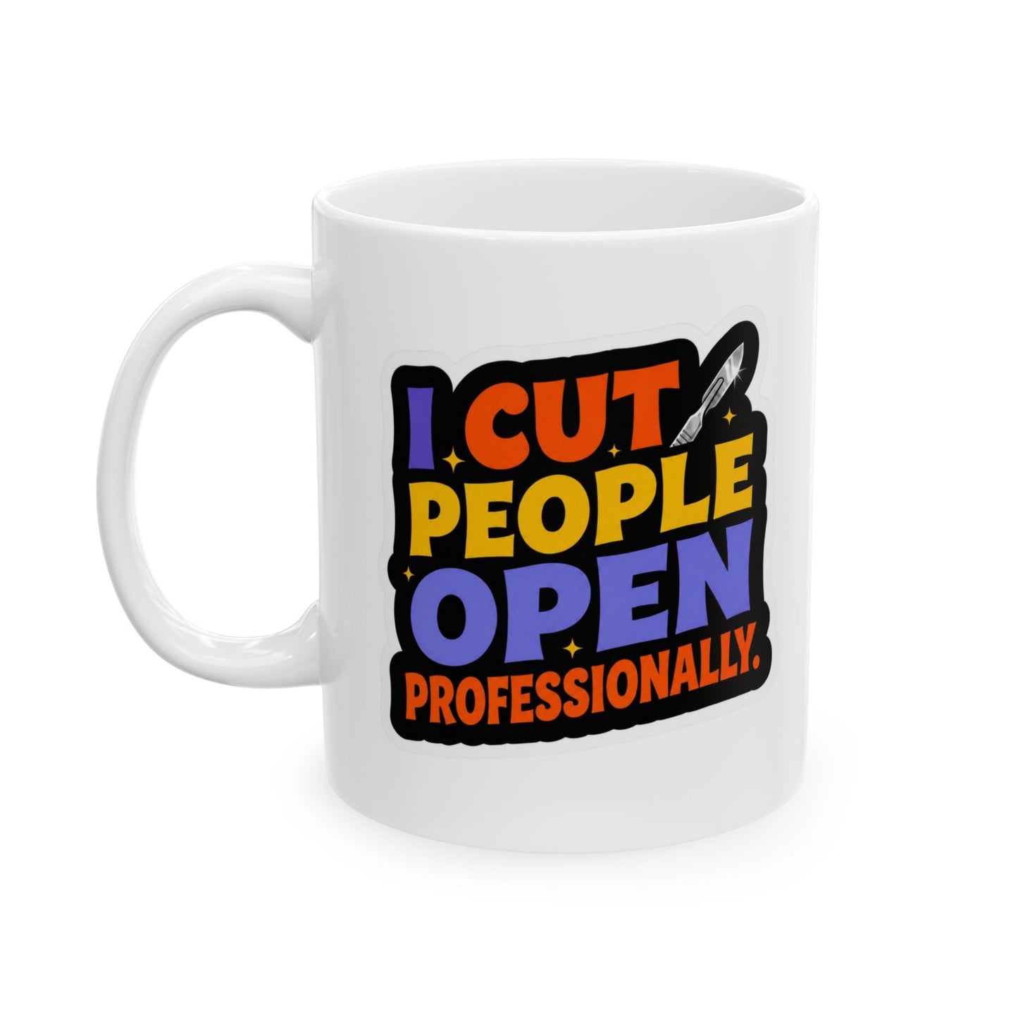 I cut people open professionally Mug