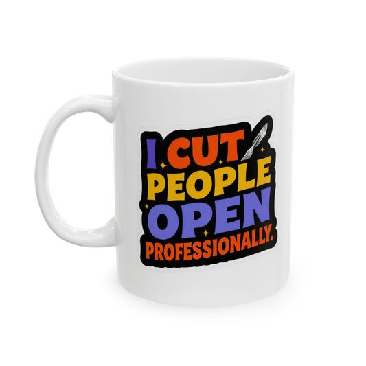 I cut people open professionally Mug