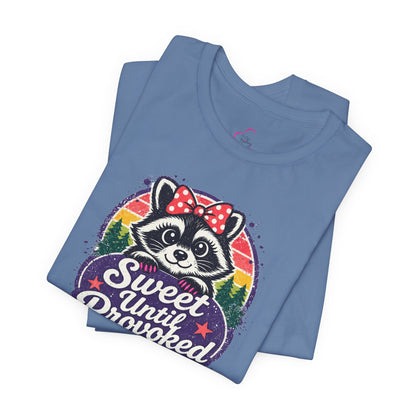 Sweet until provoked T-shirt