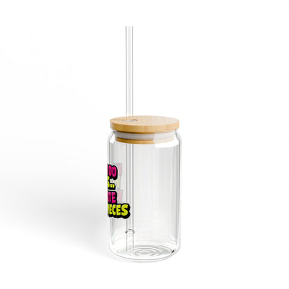I don't do nails I create masterpieces Sipper Glass