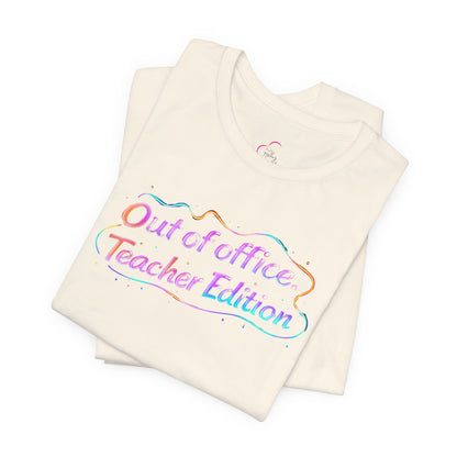 Out of office teacher edition T-shirt