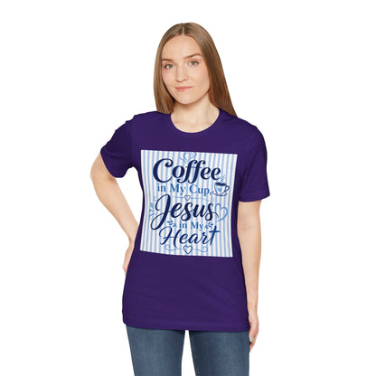 Coffee in my cup, Jesus in my heart T-shirt