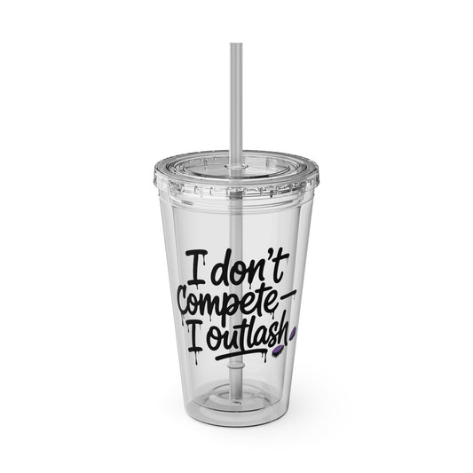 I don't compete I outlash Clear Insulated Cup