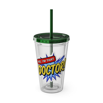 Yes, I'm that DOCTOR Clear Insulated Cup