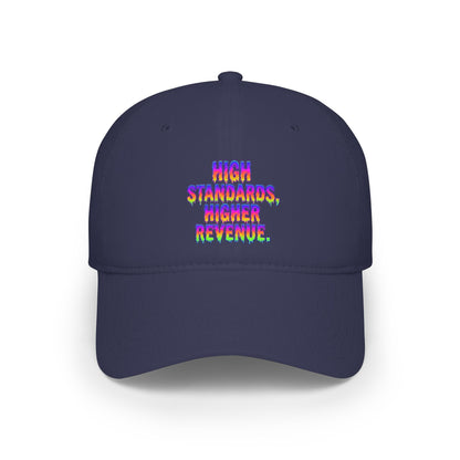 High standards, Higher revenue Baseball Cap