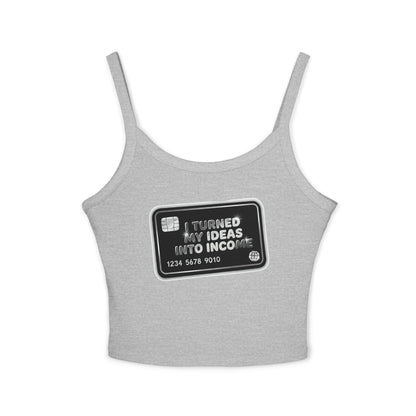 I turned my ideas into income Tank Top