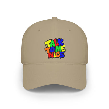 Talk to me nice Baseball Cap