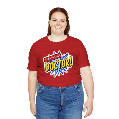 Yes, I'm that DOCTOR T-shirt