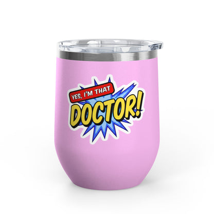 Yes, I'm that DOCTOR Tumbler