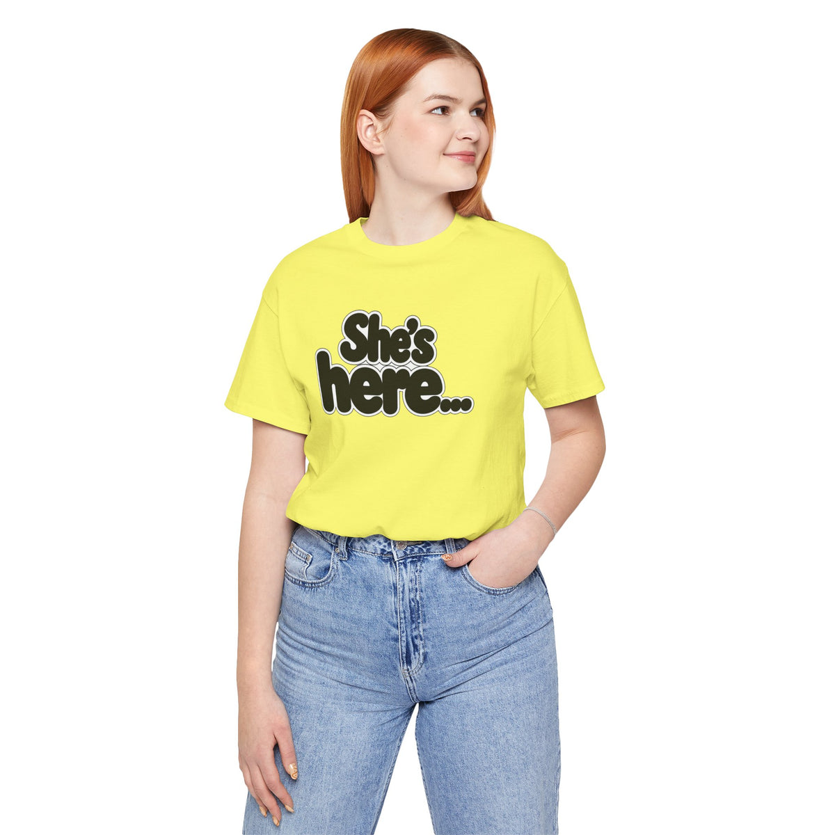 She's here T-shirt