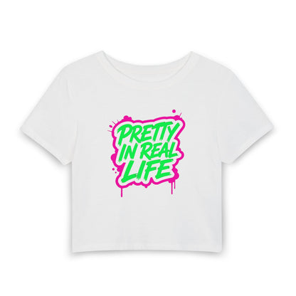Pretty in real life Crop Tee