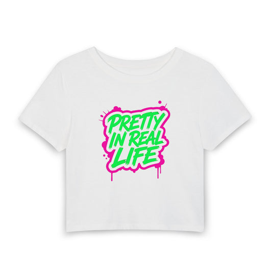 Pretty in real life Crop Tee