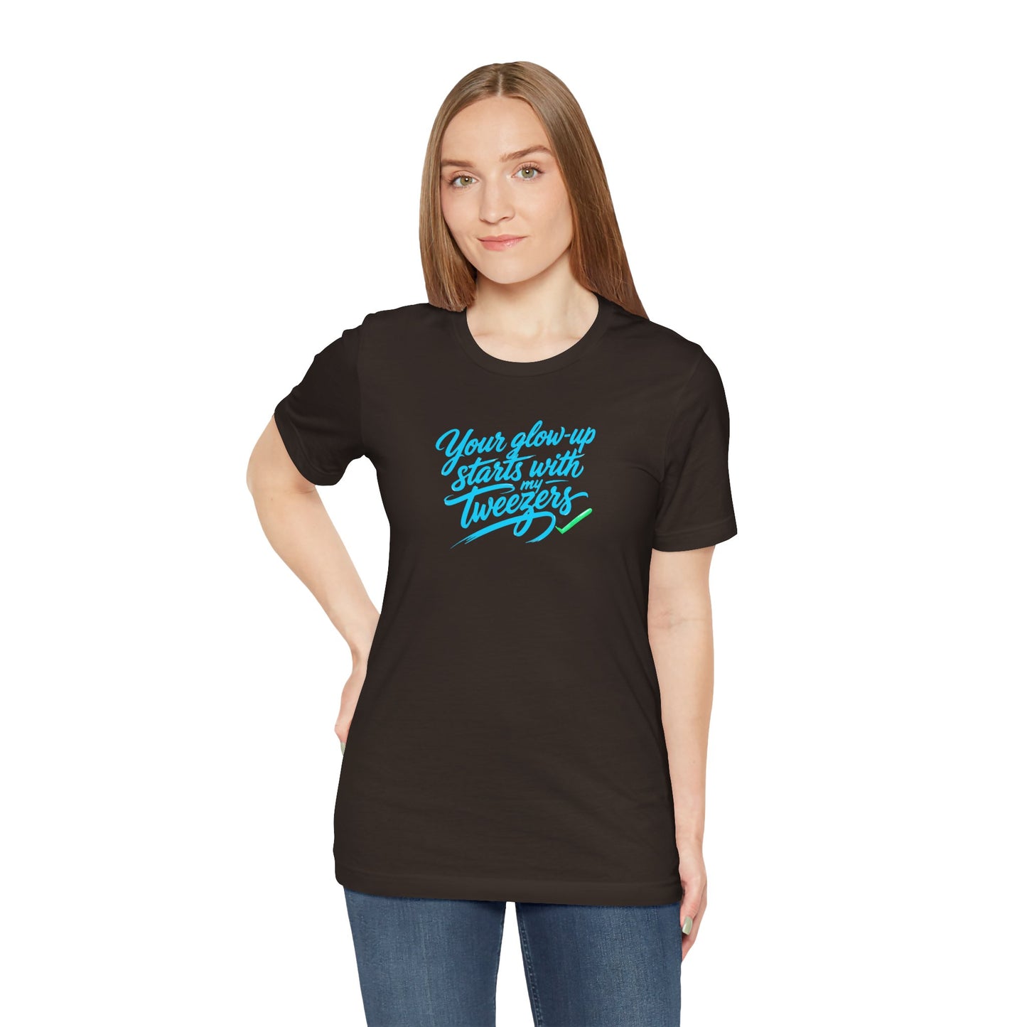Your glow up starts with my tweezers T-shirt