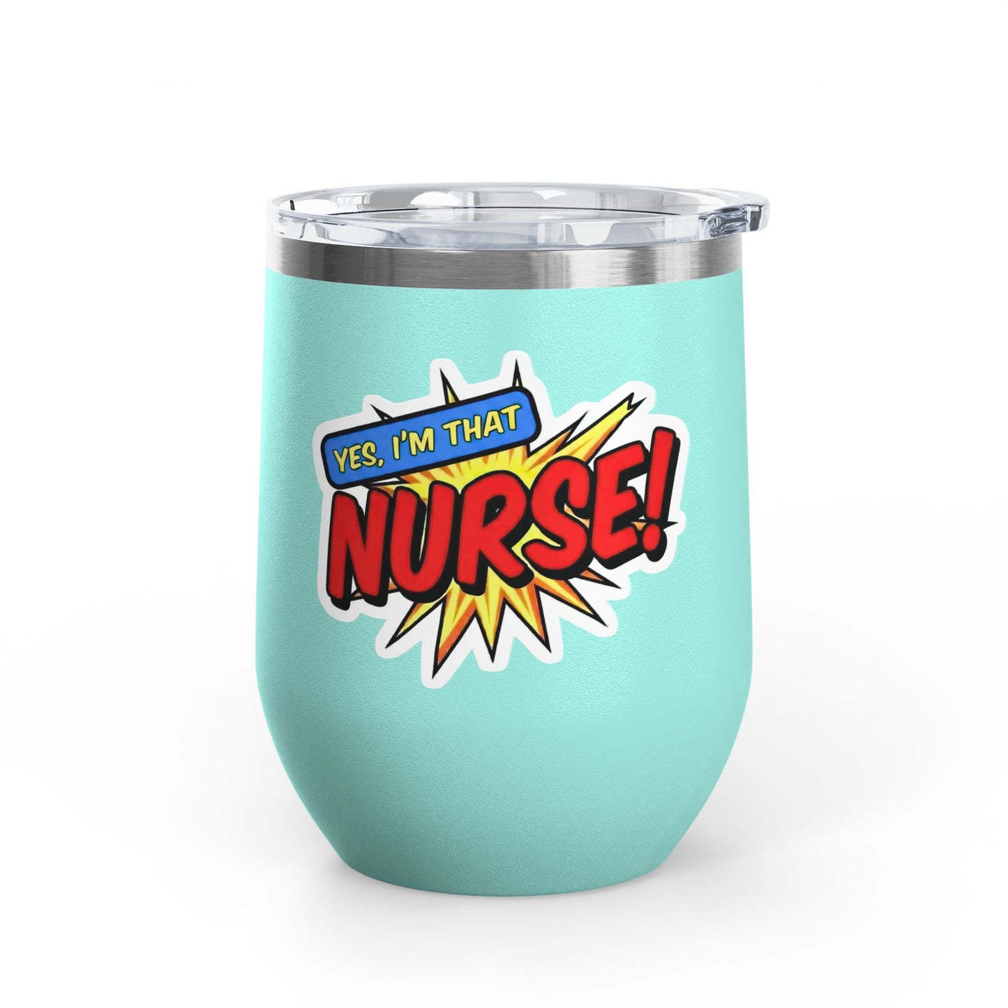 Yes, I'm that NURSE Tumbler