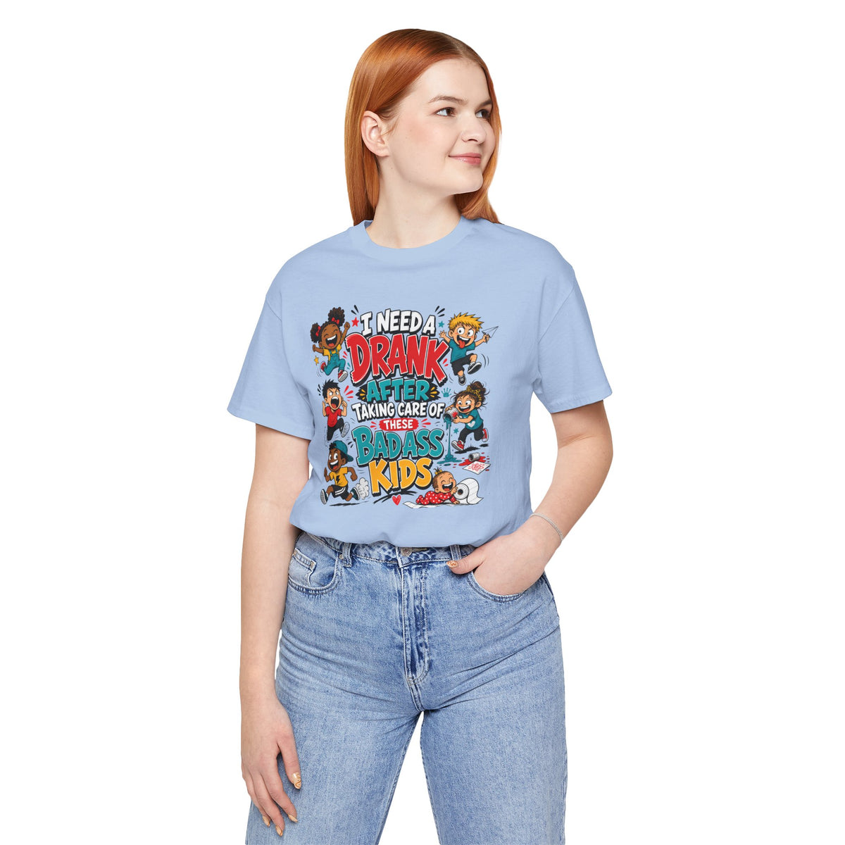 I need a drank after taking care of these bad ass kids T-shirt