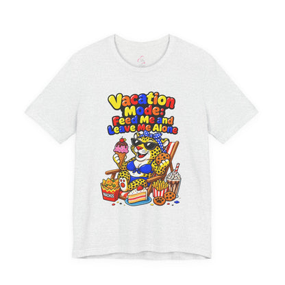 Vacation mode feed me and leave me alone T-shirt