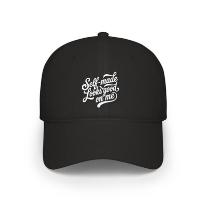 Self-made looks good on me Baseball Cap
