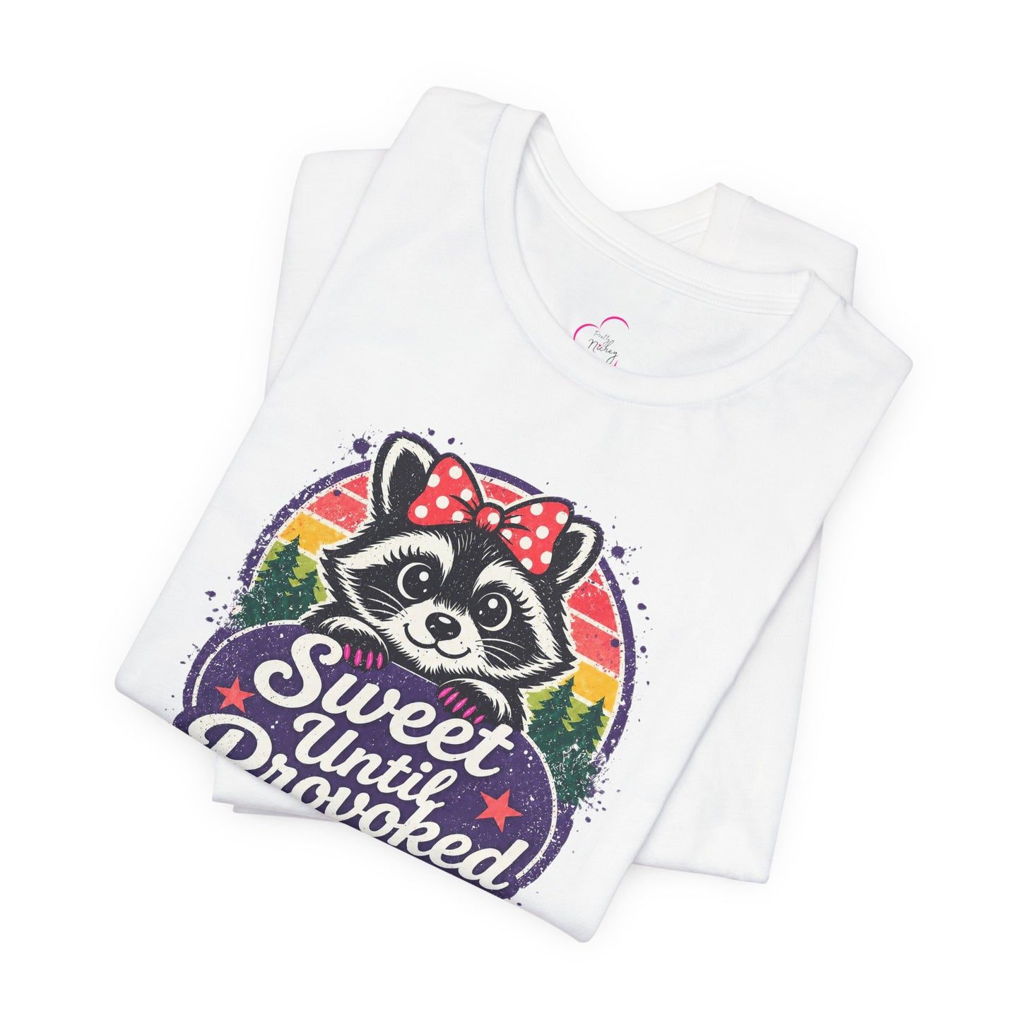 Sweet until provoked T-shirt