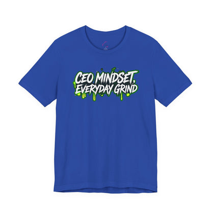 CEO mindset, everyday grind T-shirt