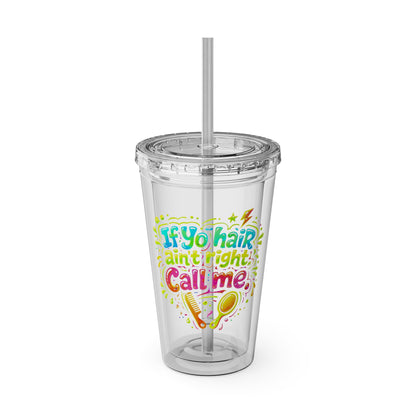 If yo hair ain't right call me Clear Insulated Cup