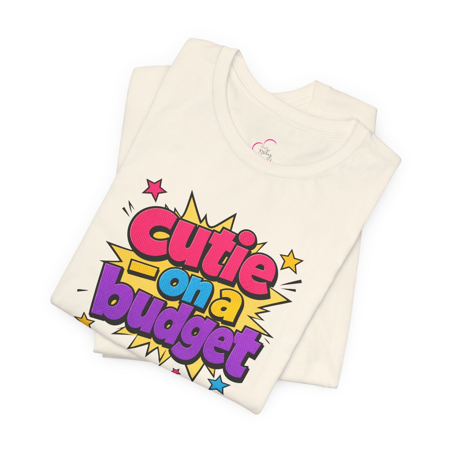 Cutie on a budget T-shirt