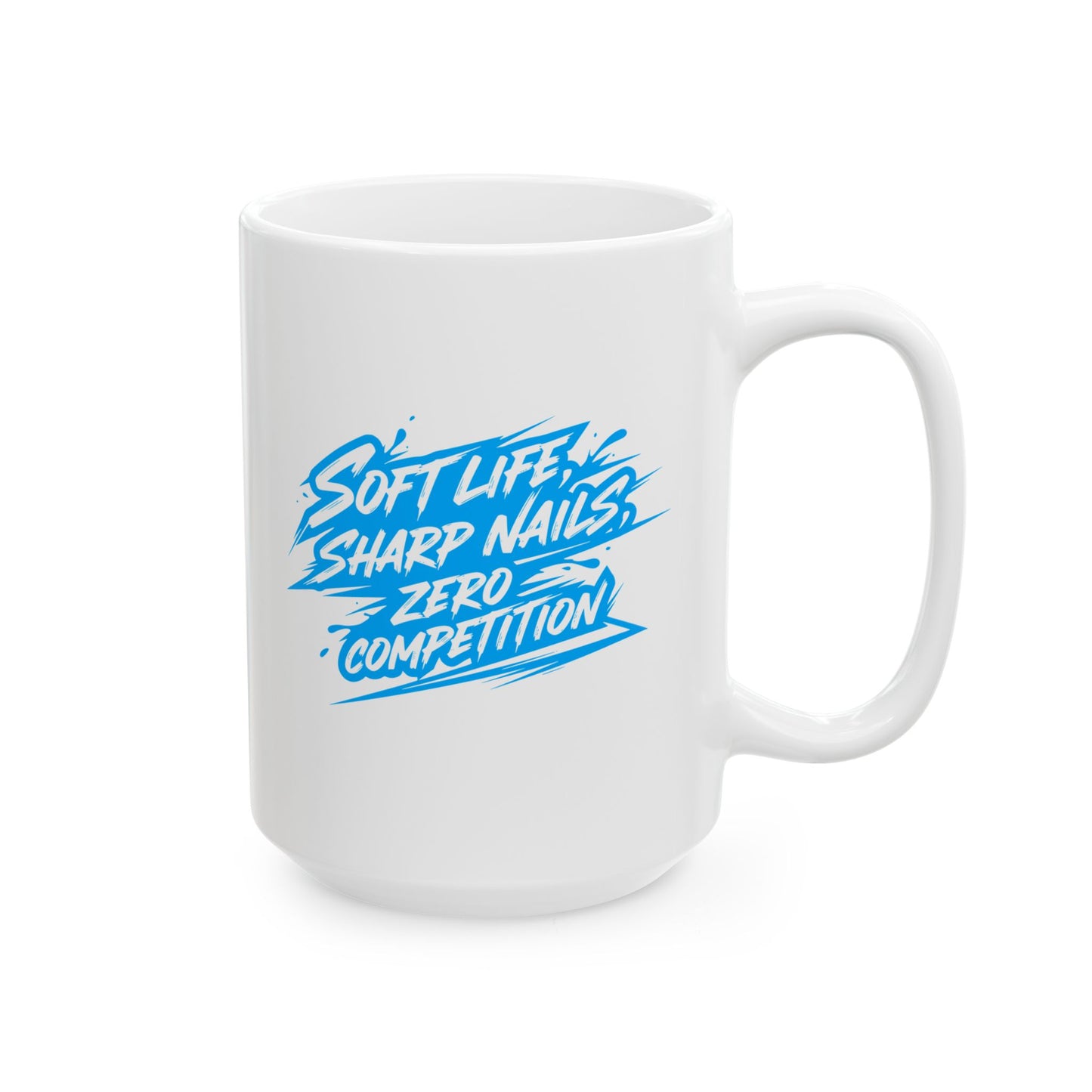 Soft life sharp nails zero competition Mug