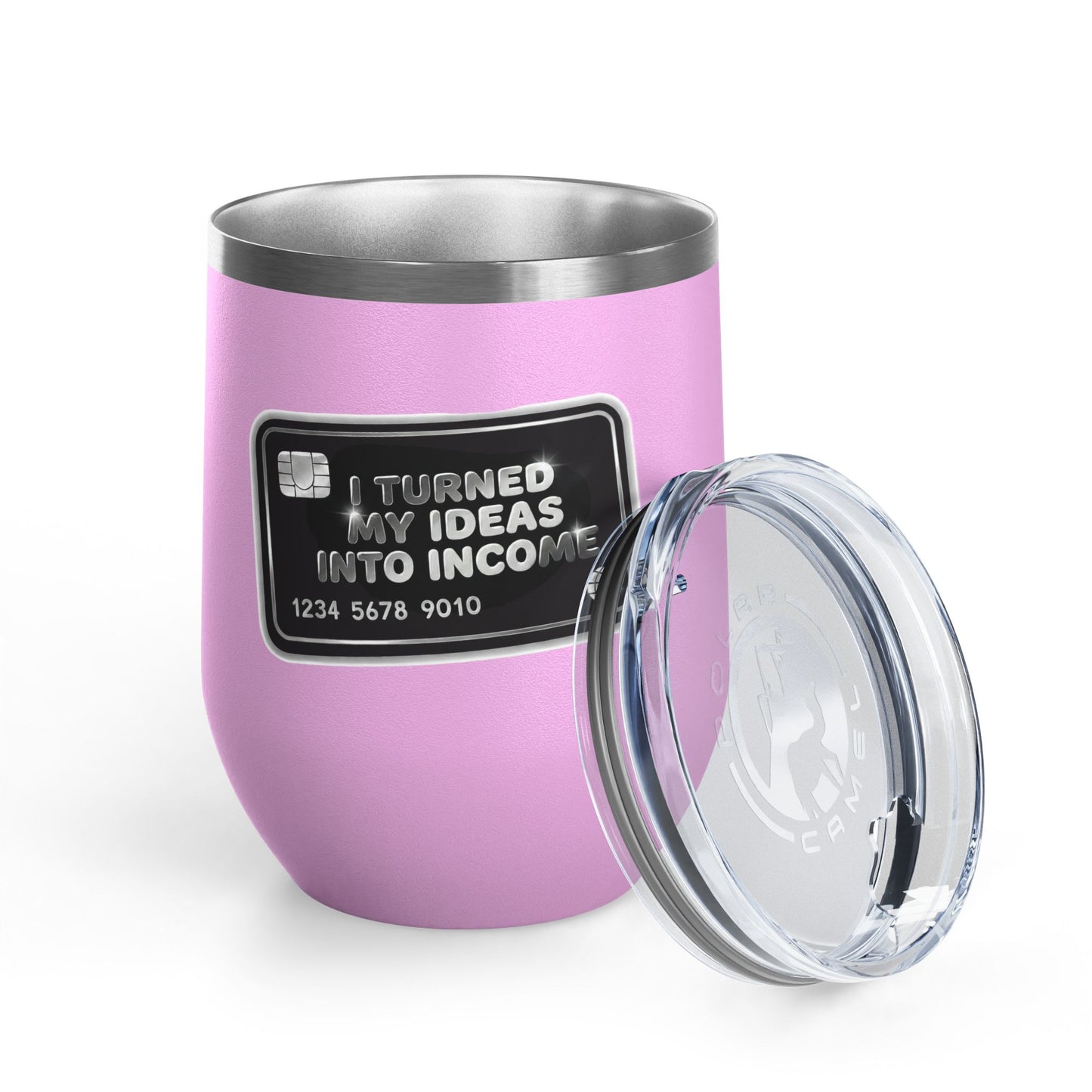 I turned my ideas into income Tumbler