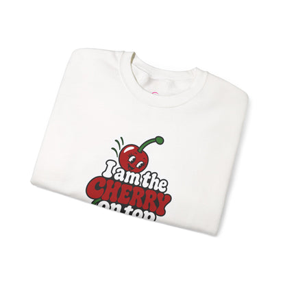 I am the cherry on top Sweatshirt