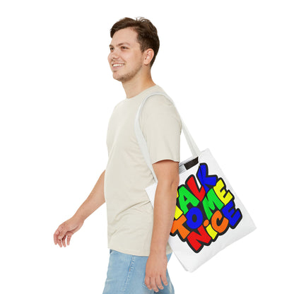 Talk to me nice Tote Bag