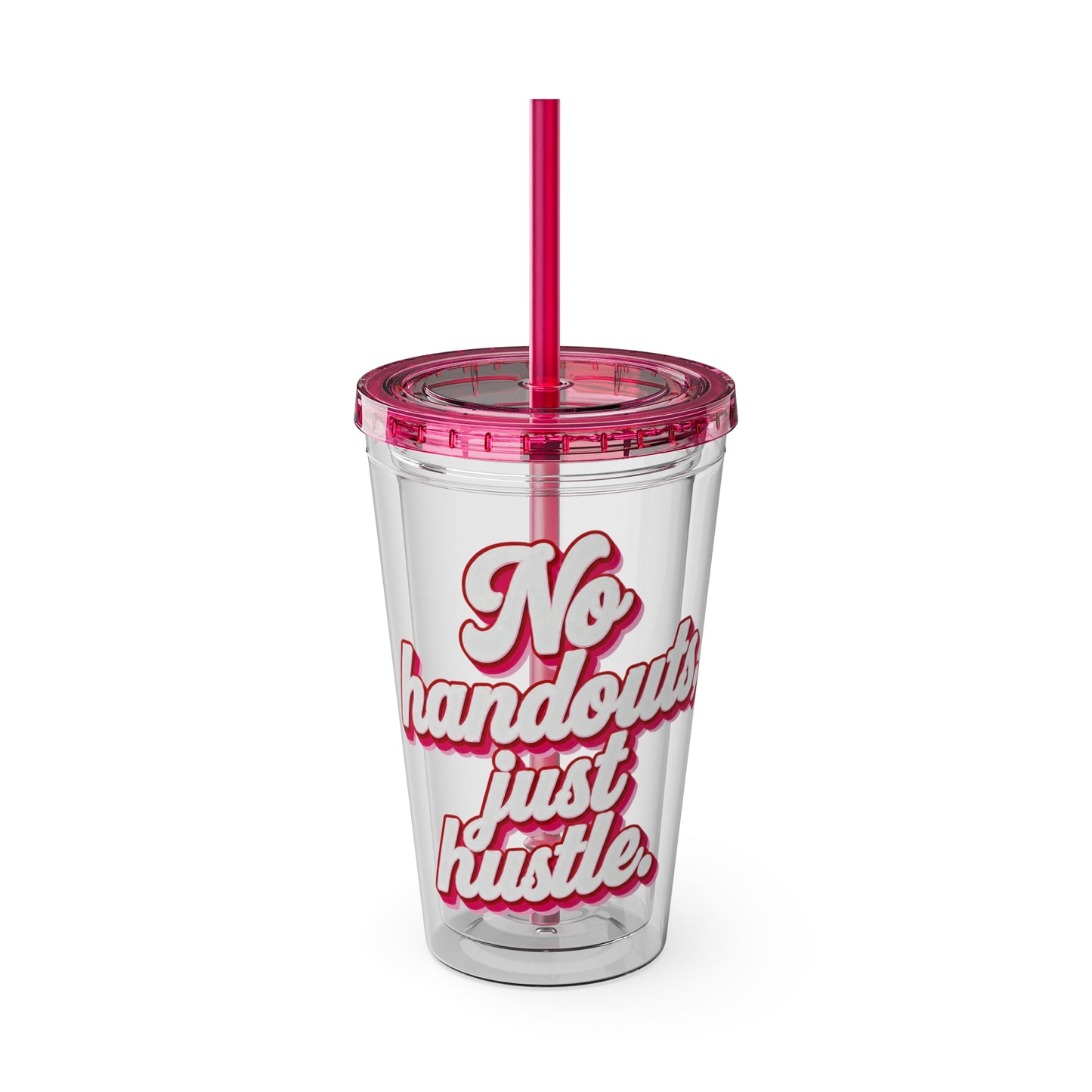 No handouts, just hustle. Insulated Cup