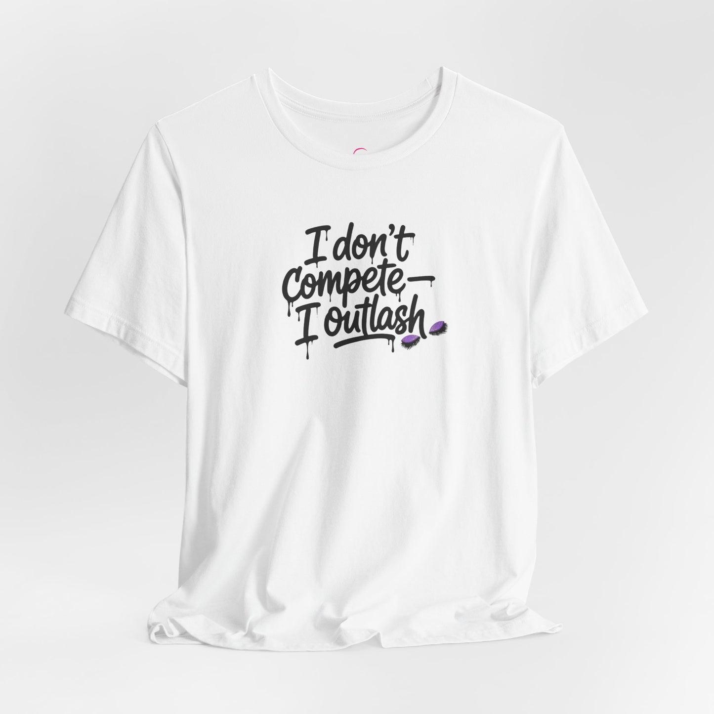 I don't compete I outlash T-shirt