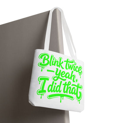 Blink twice yeah I did that Tote Bag