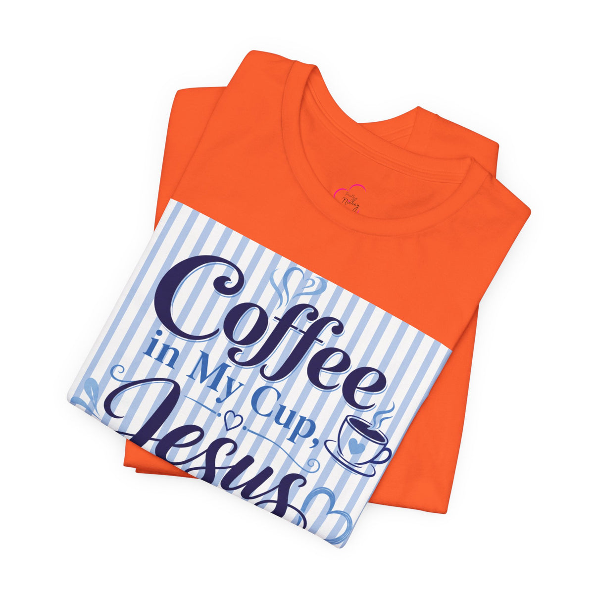 Coffee in my cup, Jesus in my heart T-shirt
