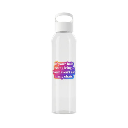 If your hair isn't giving you haven't sat in my chair Water Bottle