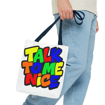 Talk to me nice Tote Bag
