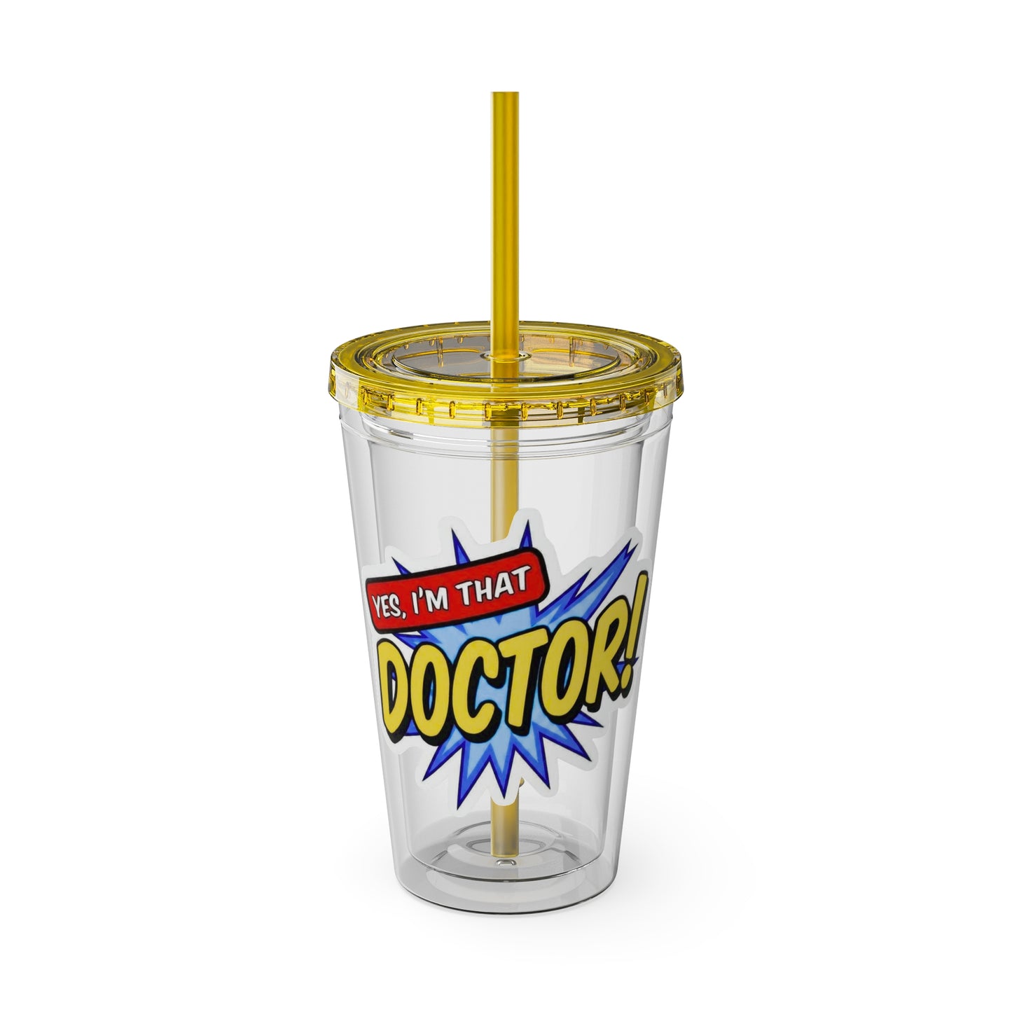 Yes, I'm that DOCTOR Clear Insulated Cup