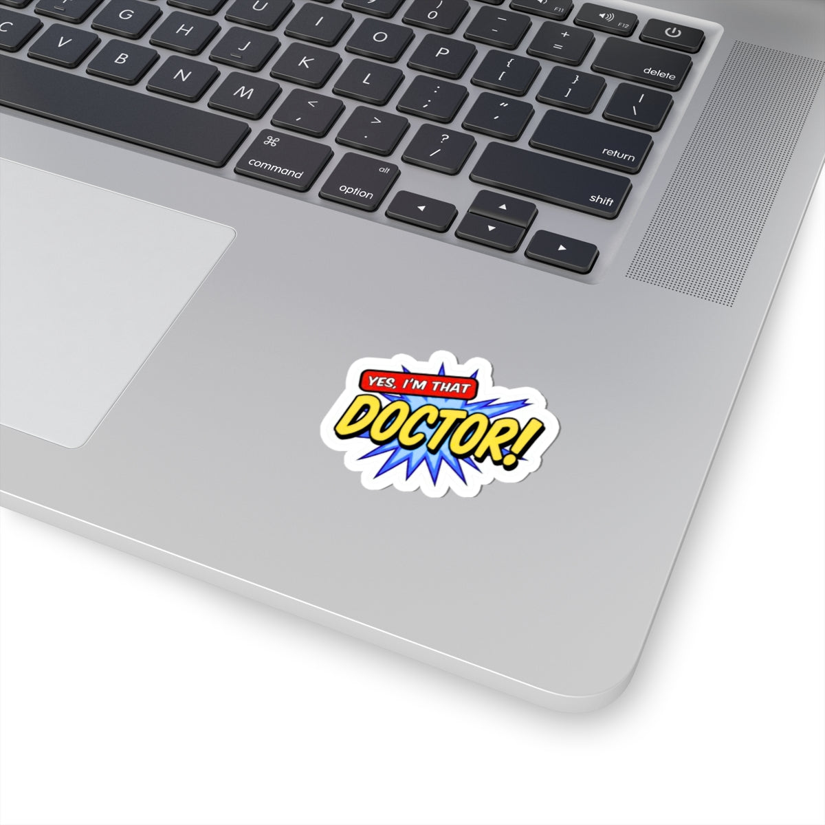 Yes, I'm that DOCTOR Sticker