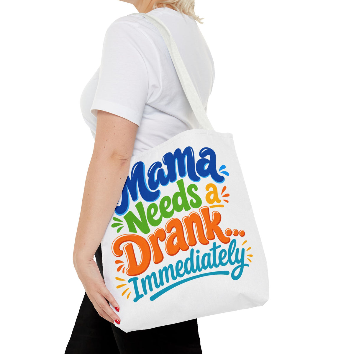 Mama needs a drank immediately Tote Bag