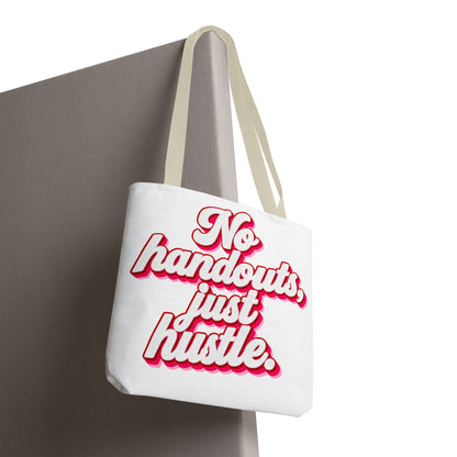 No handouts, just hustle.Tote Bag