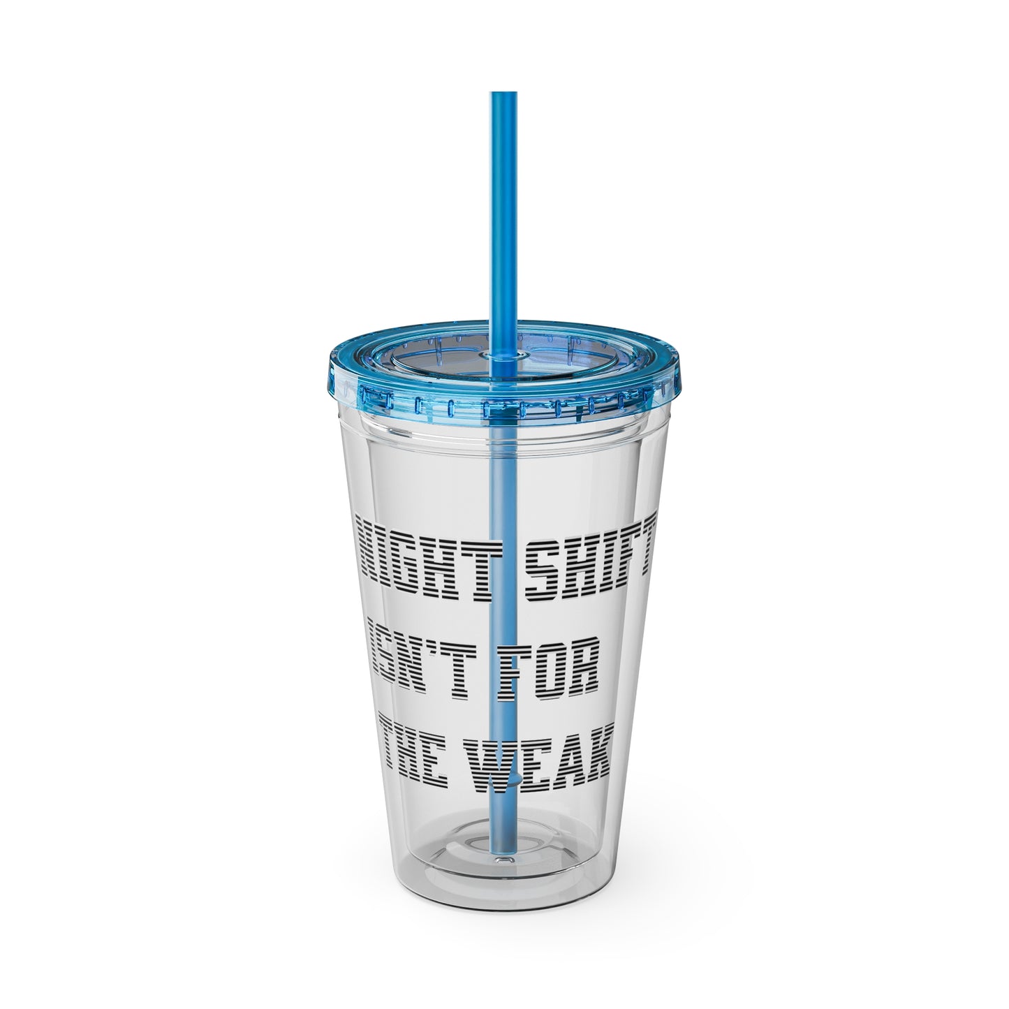 Night shift isn't for the weak Clear Insulated Cup